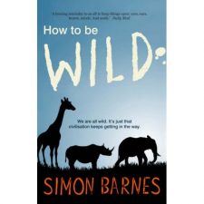 James Laps Up Simon Barnes's Book 'How to Be Wild'