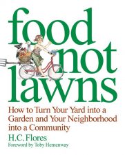 H.C. Flores' Book "Food Not Lawns" Good for Radical Gardeners