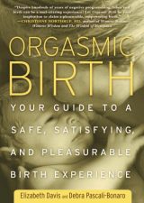 Orgasmic Birth, the Eco-Sexy Way to Deliver? Orgasmic Birth, the Eco-Sexy Way to Deliver?
