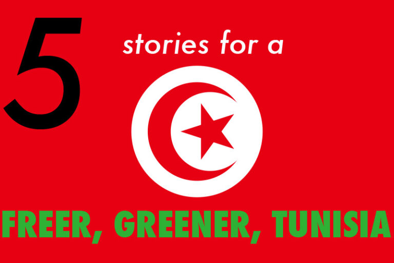 5 Stories For a Freer, Greener Tunisia