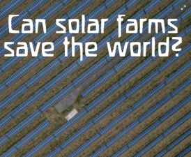 Solar Farms: Are They the Green Power Station the World Needs? Solar Farms: Are They the Green Power Station the World Needs?