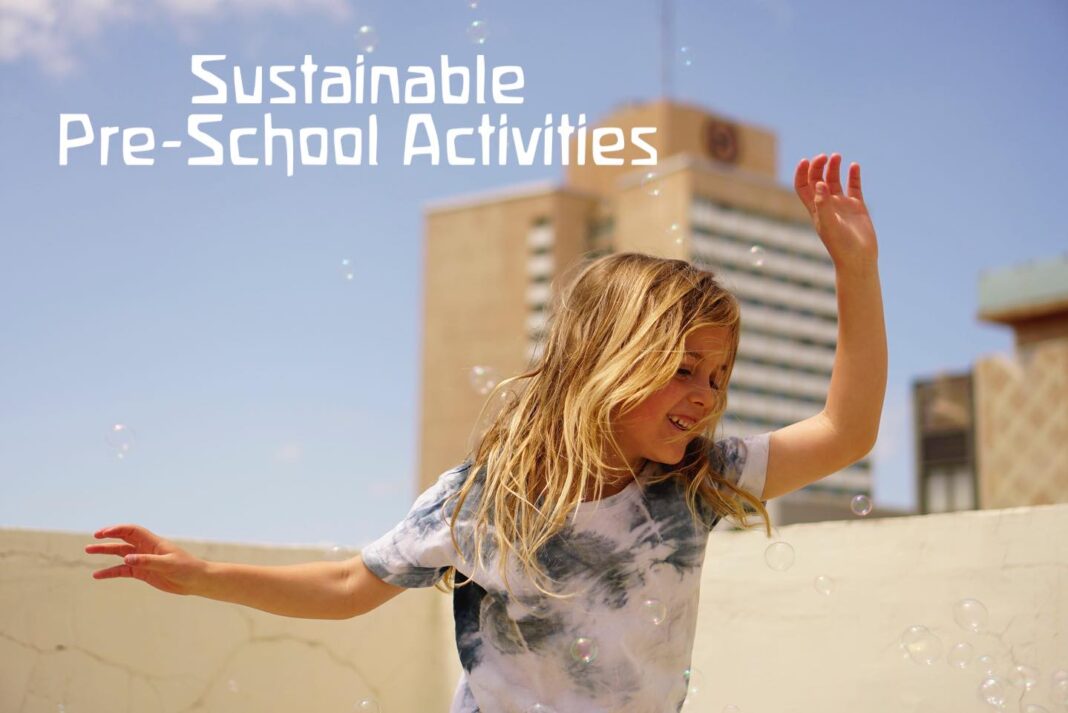 5 Activities for Preschoolers That Promote Sustainability