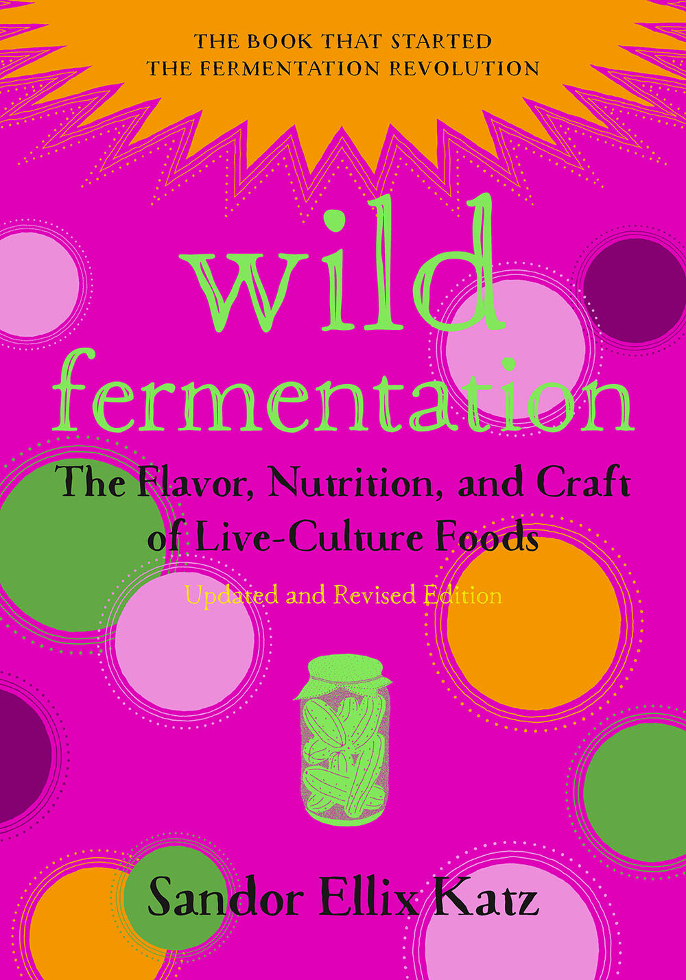 Wild Fermentation, Sandor Katz
